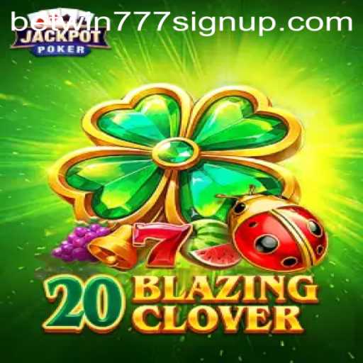 Exploring the Thrills of 20BlazingClover: A New Gaming Excitement