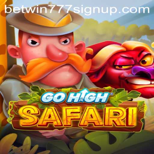 Exploring GoHighSafari: An Adventure into the Game Mechanics and a Look at betwin777 Sign Up