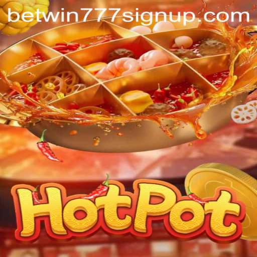 Exploring the Exciting World of Hotpot Game and Betwin777 Sign Up