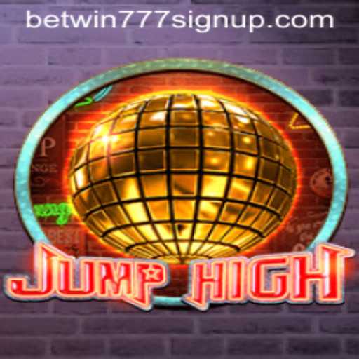 Discover the Thrills of JumpHigh and Betwin777 Sign Up