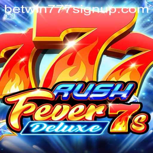 Exploring the Excitement of RushFever7sDeluxe and the Betwin777 Sign Up Experience