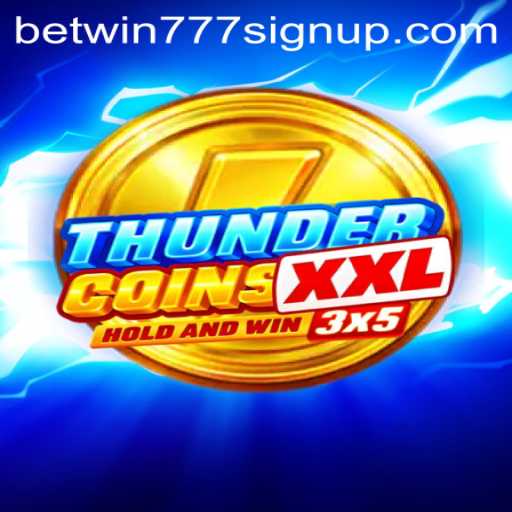 Discover the Thrills of ThunderCoinsXxl and Betwin777 Sign Up
